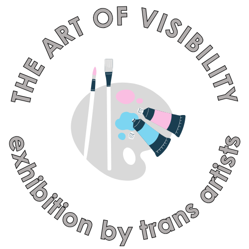 Logo with words "The Art of Visibility exhibition by trans artists" in a circle around a painter's palette with tubes of pink and blue paint and white paint brushes.